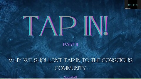 Tap In Part II: Why we shouldn't tap into the conscious community. A Kpaperchase introspective.