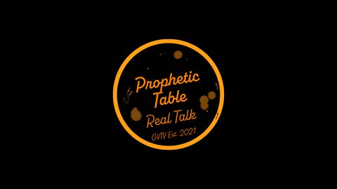 Prophetic Table Talk - 8/31