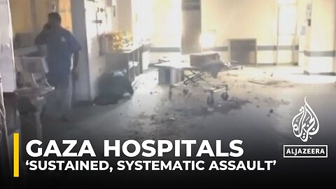 Gaza's hospitals under 'sustained, systematic assault': HRW