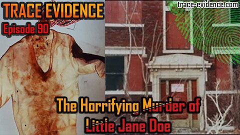 090 - The Horrifying Murder of Little Jane Doe