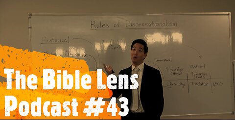 The Bible Lens Podcast #43: The Enemies Of Dispensationalism