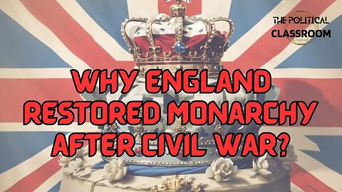 Why England restored monarchy after Civil War?