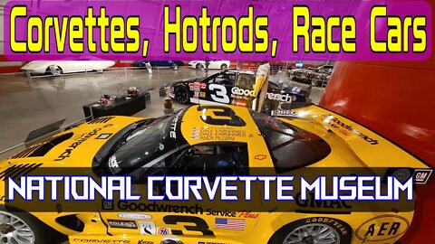 Hot Rods/Race Cars/Corvettes- The National Corvette Museum in Bowling Green KY.