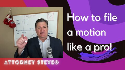 Attorney Steve discusses how to file a motion like a PRO