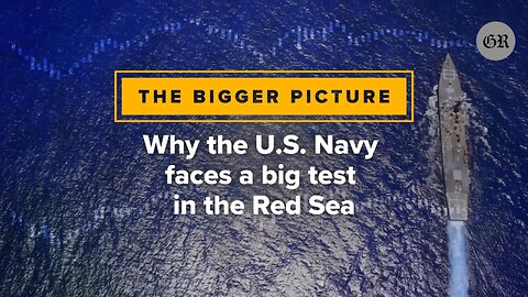 Is The U.S. Navy Ready For The Red Sea Threat?