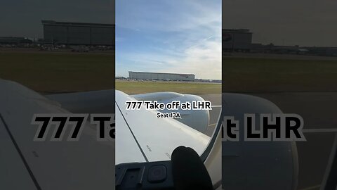 777 Take off at London Heathrow