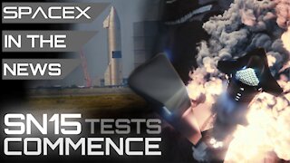 Starship SN15 Testing Has Begun, Elon Musk Talks Landings | SpaceX in the News