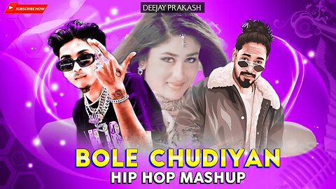 Bole Chudiyan - MC STΔN X EMIWAY BANTAI | Mega Mashup Remix | Hip Hop Remix | Deejay Prakash