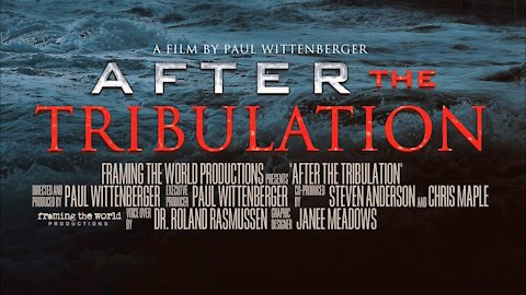After the Tribulation (Full Movie) - The Pre-Tribulation Rapture Fraud Exposed