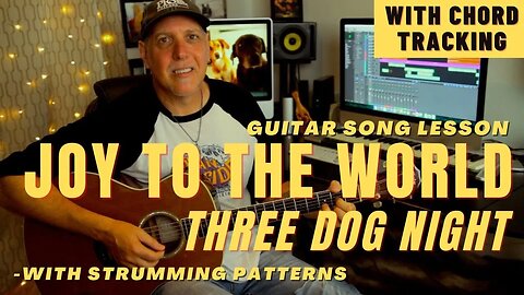 Three Dog Night Guitar Song Lesson Joy To The World with strum patterns