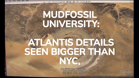 MUDFOSSIL UNIVERSITY: ATLANTIS DETAILS SEEN BIGGER THAN NYC,