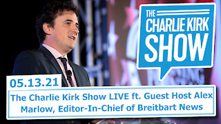 The Charlie Kirk Show LIVE ft. Guest Host Alex Marlow, Editor-In-Chief of Breitbart News