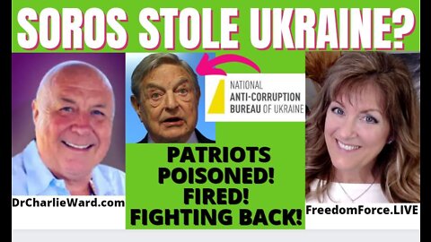 01-27-22   Soros Stole Ukraine? NABU - Patriots Poisoned - Charlie Ward