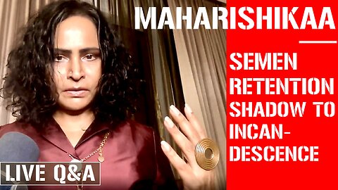 Maharishikaa | Semen retention - why the wet dreams?