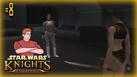 Star Wars: KOTOR (A$$ Kicked by Selven) Let's Play! #8