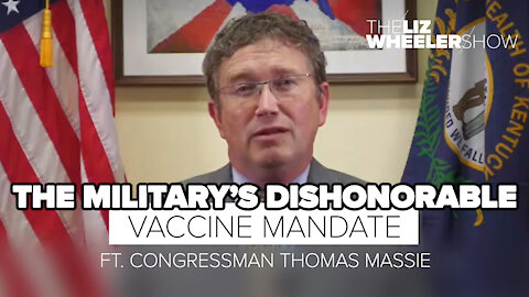 The Military's Dishonorable Vaccine Mandate ft. Congressman Thomas Massie | The Liz Wheeler Show