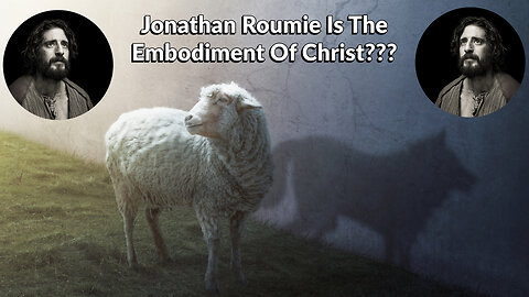 Jonatham Roumie Is The Embodiment Of Christ???