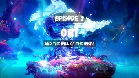 They Lirk In The Dark || Ori and the Will of the Wisps (Ep 2)