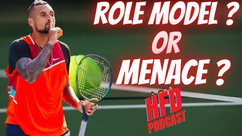 NICK KYRGIOS ROLE MODEL OR MENACE ? + WE SHOOT THE BREEZE! HFD Podcast Ep 28