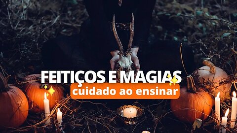 Precisamos ter muito cuidado ao ensinar feitiços e Magias. @kitandadosorixás