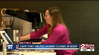 Cafe that helped women closes in Bixby