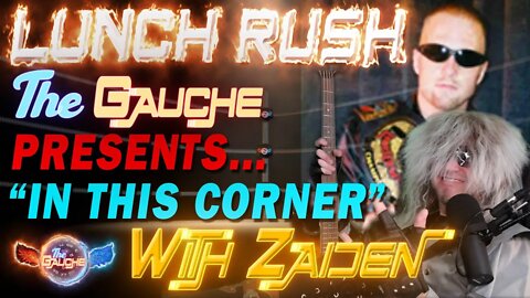 The Gauche Presents, "IN THIS CORNER!" on The Lunch Rush | 9.14.2022
