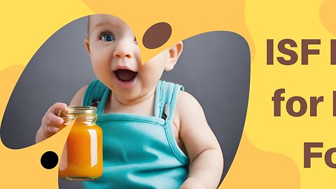 How to Complete ISF Filing for Baby Food