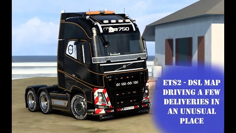 ETS2 - DSL map - Driving a few deliveries in an unusual place
