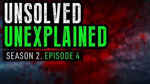 Unsolved and Unexplained Mysteries: Season 2 Episode 4