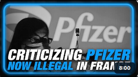 People Who Criticize Pfizer To Be Arrested In France Under