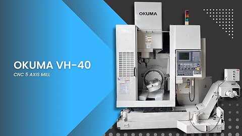 OKUMA VH-40 CNC 5 AXIS MILL SKU 2335 – MachineStation