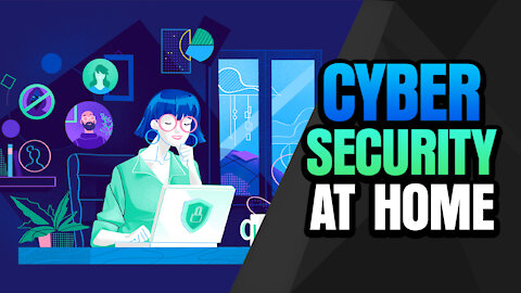 Cybersecurity at Home