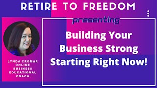Building Your Business Strong Starting Right Now!
