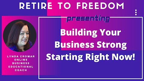 Building Your Business Strong Starting Right Now!