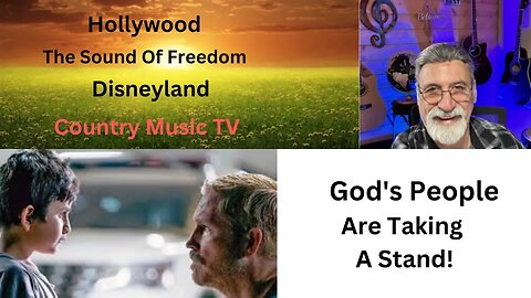 God's People Are Taking A Stand! Hollywood, Disneyland, Country Music TV, The Sound of Freedom...!