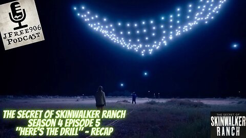 JFree906 Podcast - The Secret of Skinwalker Ranch Season 4 Episode 5 "Here's the Drill" Recap