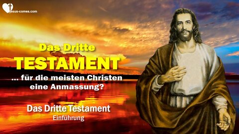Das Dritte Testament... Eine Anmassung für die meisten Christen? ❤️ Eine Einführung