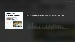 Luke 1:1-25 Sunday Sermon (12/4/2022) Pastor Greg Tyra