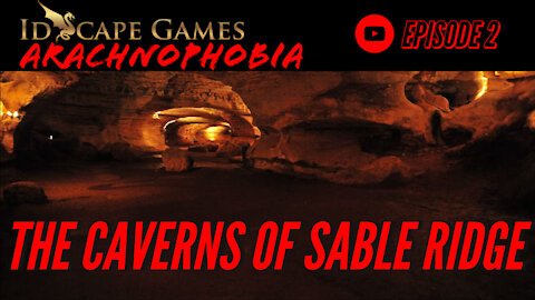 DND - Arachnophobia - Episode 2 - The Caverns of Sable Ridge