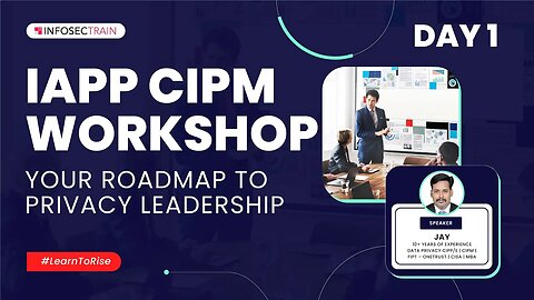 IAPP CIPM Workshop: Your Roadmap to Privacy Leadership | What is Data Privacy [Part 1]