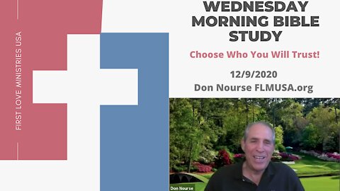 Choose Who You Will Trust! - Bible Study | Don Nourse - FLMUSA 12/9/2020