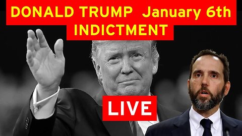 Trump January 6th Indictment - LIVE
