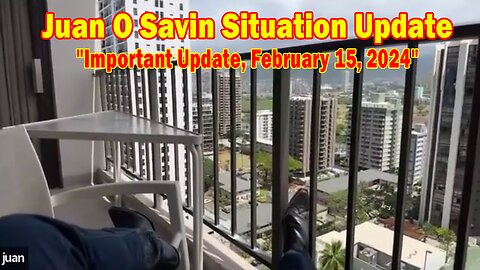 Juan O Savin Situation Update: "Juan O Savin Important Update, April 15, 2024"