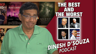 THE BEST AND THE WORST Dinesh D’Souza Podcast Ep 127