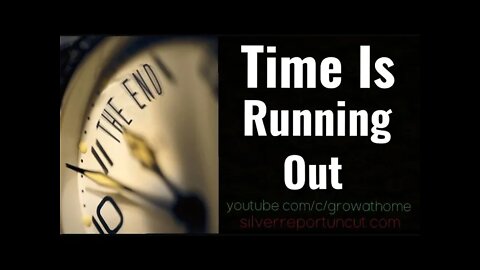 Time Is Running Out And It's Not Just The Economic Collapse