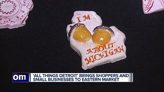 'All Things Detroit' brings shoppers and small businesses to Eastern Market