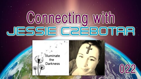Connecting with Jessie Czebotar (022)~ Recorded Jan 2021
