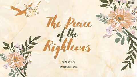 The Peace of the Righteous - Isaiah 32:15-17