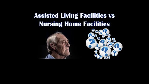 Assisted Living Facilities vs Nursing Home Facilities