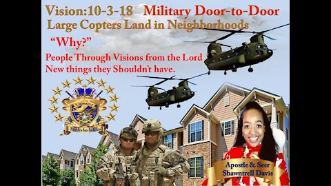 🔥🔥Urgent Vision:10- 3-18 🔥🔥 Military go Door to Door, Large Copters Land in Neighborhoods Why?